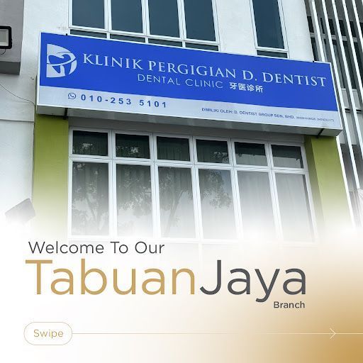 D DENTIST DENTAL CLINIC (TABUAN JAYA) - KIDS FRIENDLY, IMPLANT CENTRE & INVISALIGN PLATINUM ELITE PROVIDER